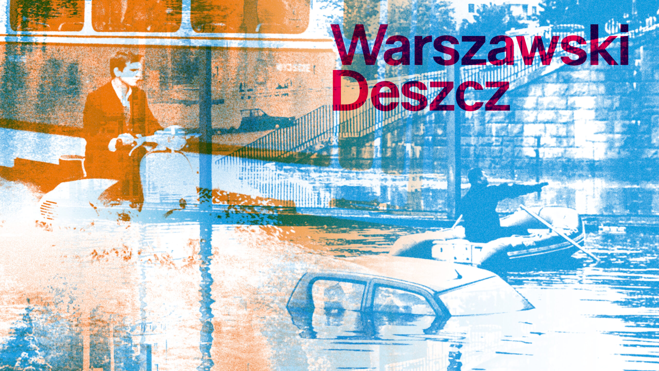 Grafika z napisem Warszawski Deszcz, w tle kolaż przetworzonych zdjęć archiwalnych z czasów powodzi.