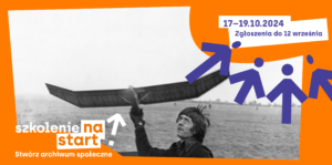 Szkolenie na start! Stwórz archiwum społeczne 2024
