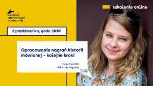 Opracowanie nagrań historii mówionej – kolejne kroki | szkolenie online