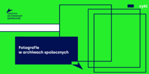 Fotografie w archiwach społecznych | Cykl webinarów