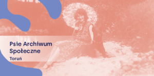 Archifest z Psim Archiwum Społecznym
